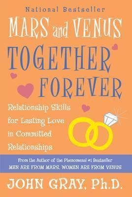 Mars and Venus Together Forever: Relationship Skills for Lasting Love
