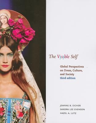 The Visible Self: Global Perspectives on Dress, Culture, and Society