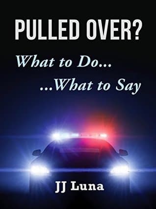 PULLED OVER: What to do...What to say