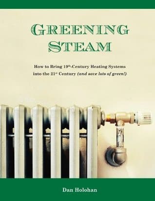 Greening Steam: How to Bring 19th-Century Heating Systems into the 21st Century