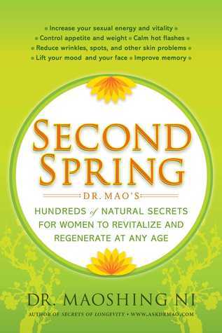 Second Spring: Dr. Mao's Hundreds of Natural Secrets for Women to Revitalize and Regenerate at Any Age