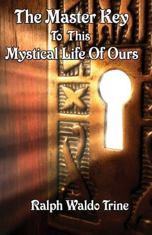 The Master Key To This Mystical Life Of Ours