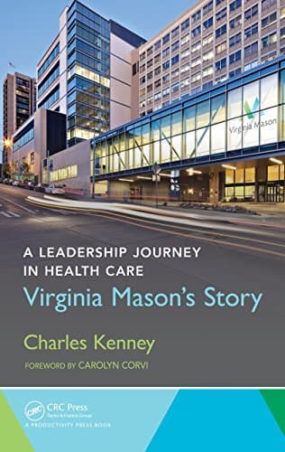 A Leadership Journey in Health Care: Virginia Mason's Story
