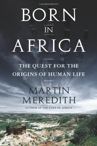 Born in Africa: The Quest for the Origins of Human Life