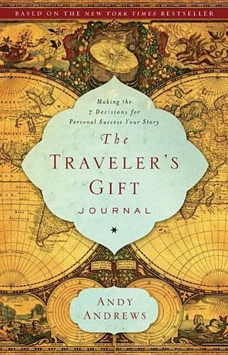The Traveler's Gift Journal: Making the Seven Decisions for Personal Success