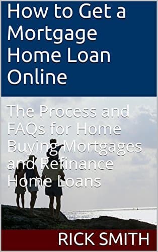 How to Get a Mortgage Home Loan Online: The Process and FAQs for Home Buying Mortgages and Refinance Home Loans