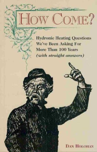 How Come?: Hydronic heating questions we've been asking for 100 years