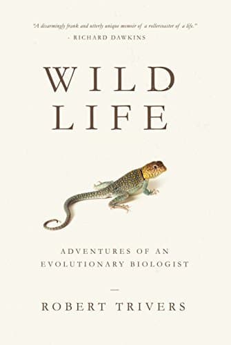Wild Life: Adventures of an Evolutionary Biologist