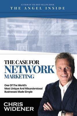 The Case for Network Marketing: One of the World's Most Misunderstood Businesses Made Simple