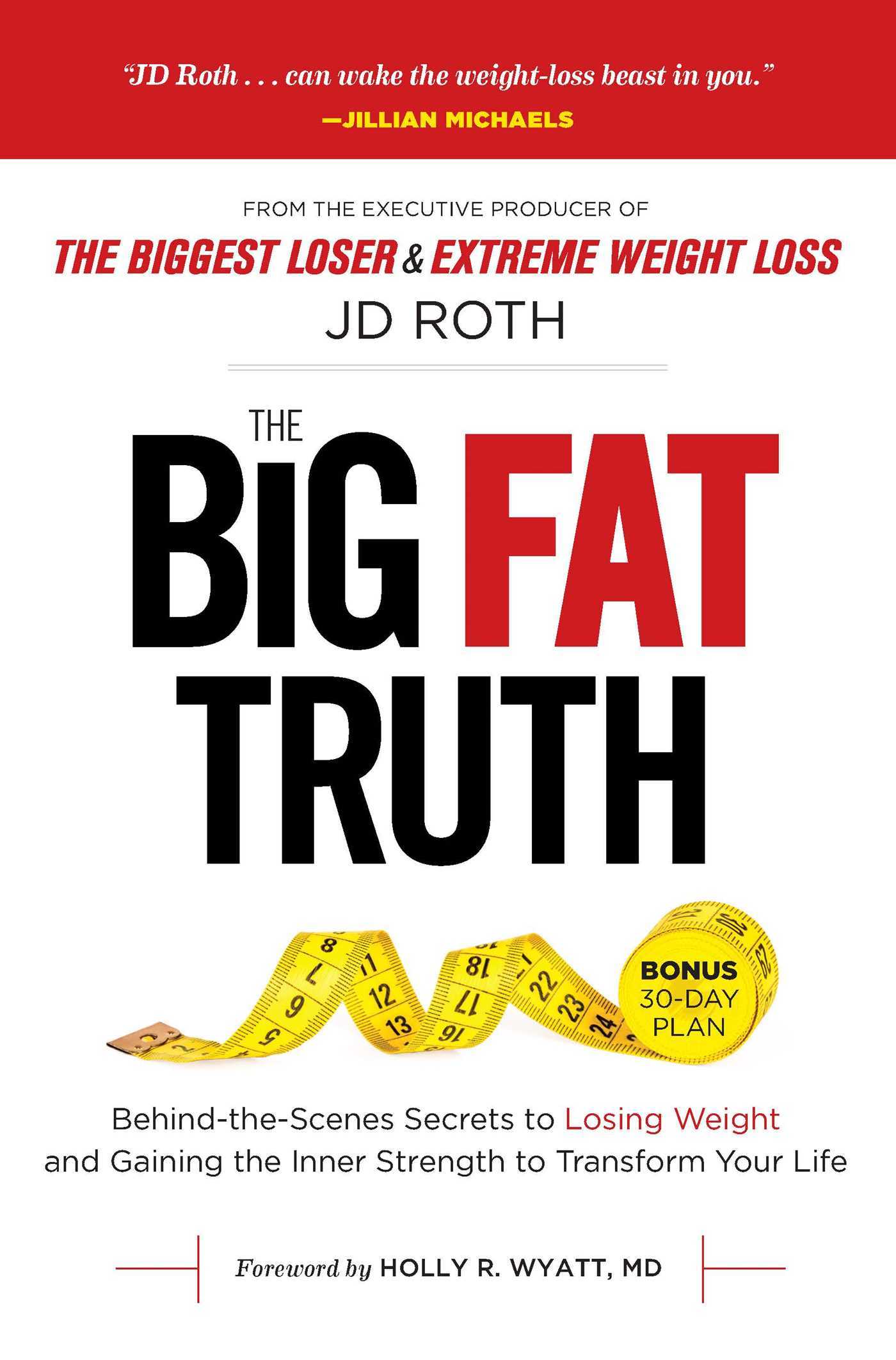 Big Fat Truth: Behind-the-Scenes Secrets to Losing Weight and Gaining the Inner Strength to Transform Your Life