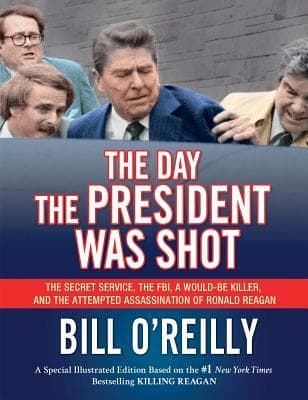 The Day the President Was Shot: The Secret Service, the FBI, a Would-Be Killer, and the Attempted Assassination of Ronald Reagan