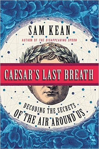 Caesar's Last Breath: Decoding the Secrets of the Air Around Us