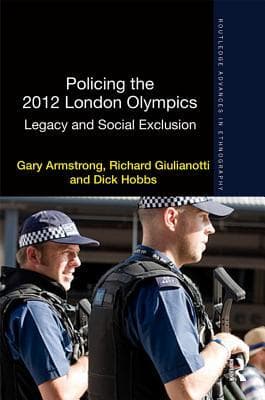 Policing the 2012 London Olympics: Legacy and Social Exclusion