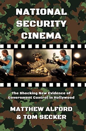 National Security Cinema: The Shocking New Evidence of Government Control in Hollywood