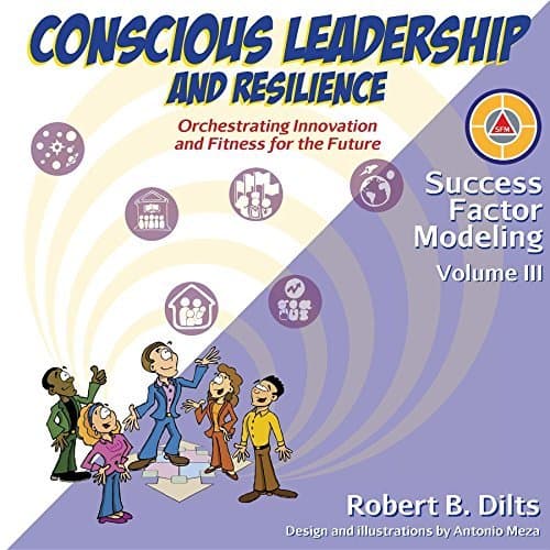 Success Factor Modeling Volume III: Conscious Leadership and Resilience: Orchestrating Innovation and Fitness for the Future