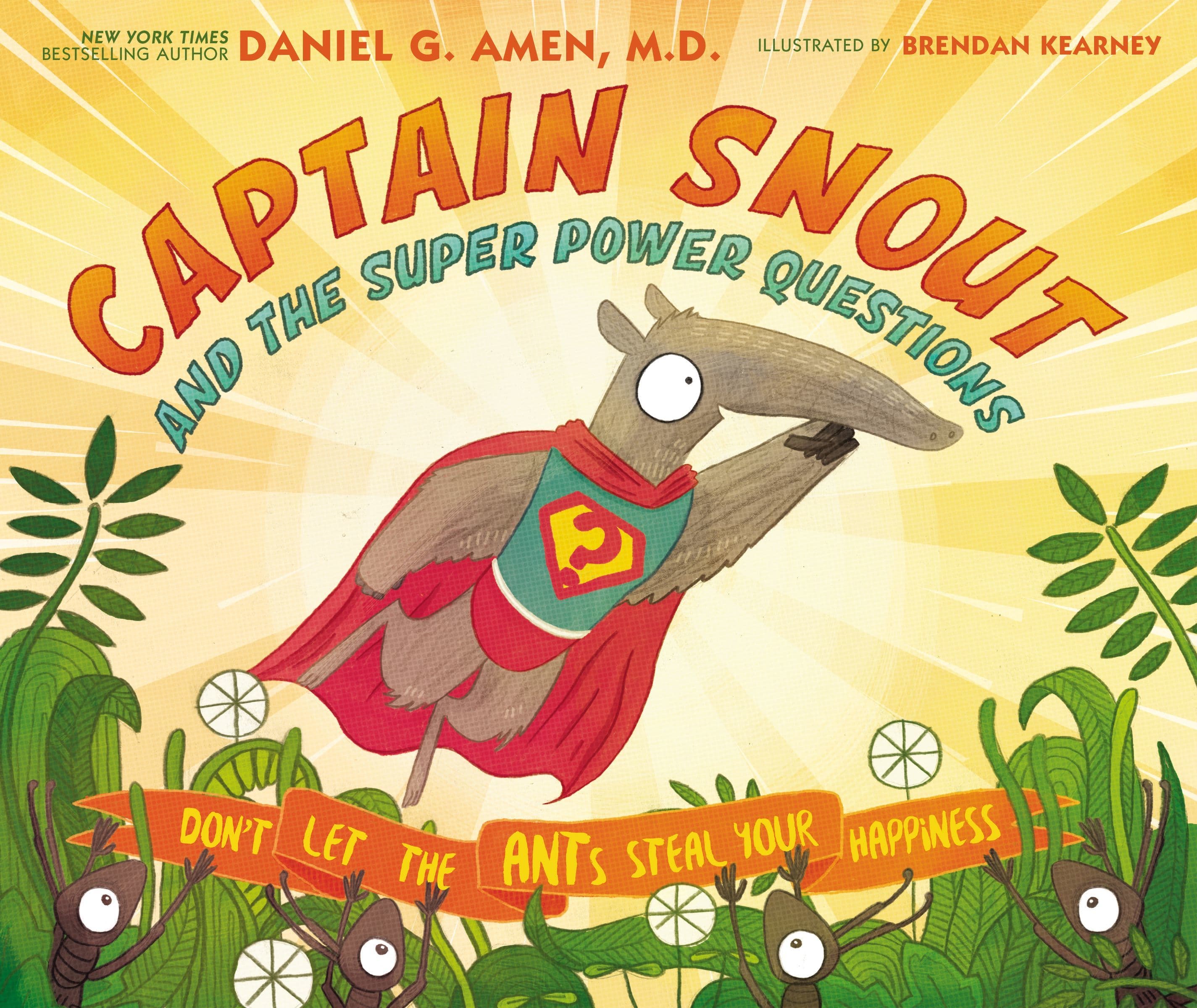 Captain Snout and the Super Power Questions: How to Calm Anxiety and Conquer Automatic Negative Thoughts