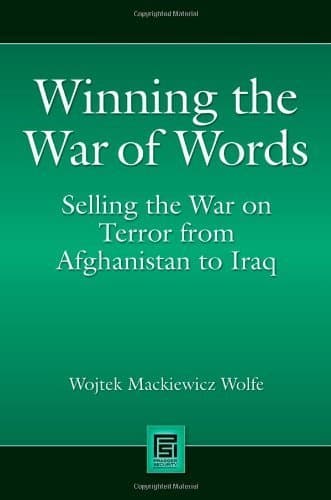 Winning the War of Words: Selling the War on Terror from Afghanistan to Iraq