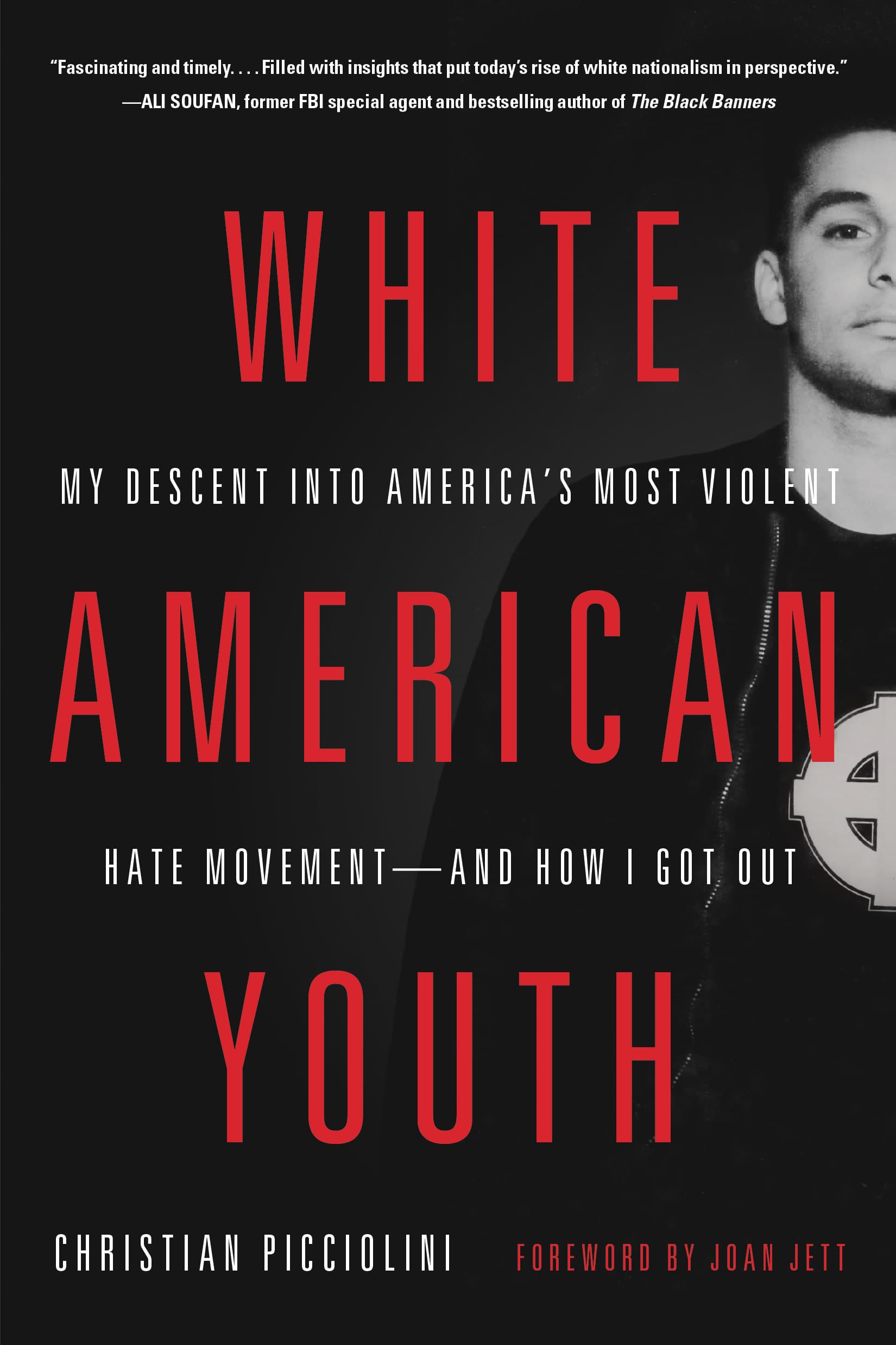 White American Youth: My Descent into America's Most Violent Hate Movement—and How I Got Out