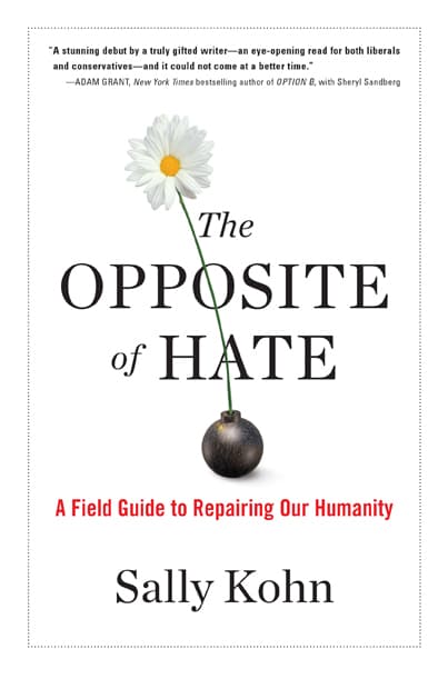 The Opposite of Hate: A Field Guide to Repairing Our Humanity