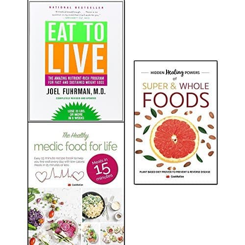 eat to live, hidden healing powers of super & whole foods and healthy medic food for life 3 books collection set - the amazing nutrient-rich program for fast and sustained weight loss