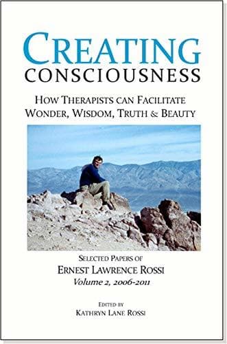 Creating Consciousness: How Therapists Can Facilitate Wonder, Wisdom, Truth & Beauty