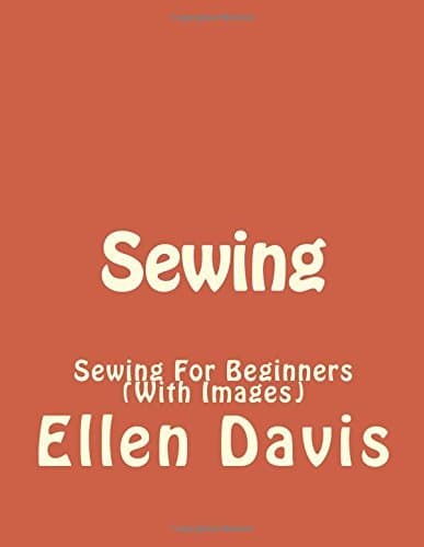Sewing: Sewing For Beginners (With Images)