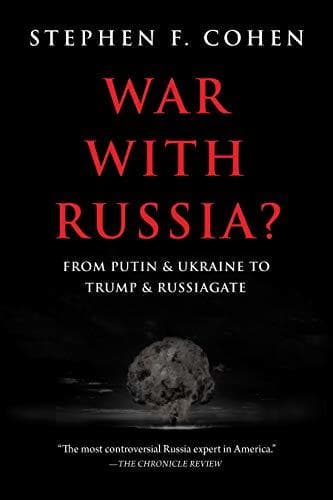 War with Russia? From Putin & Ukraine To Trump & Russiagate