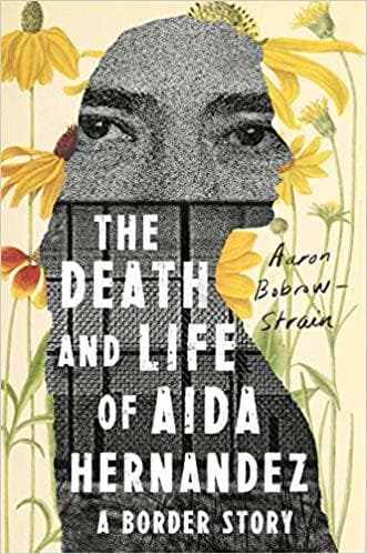 The Death and Life of Aida Hernandez: A Border Story