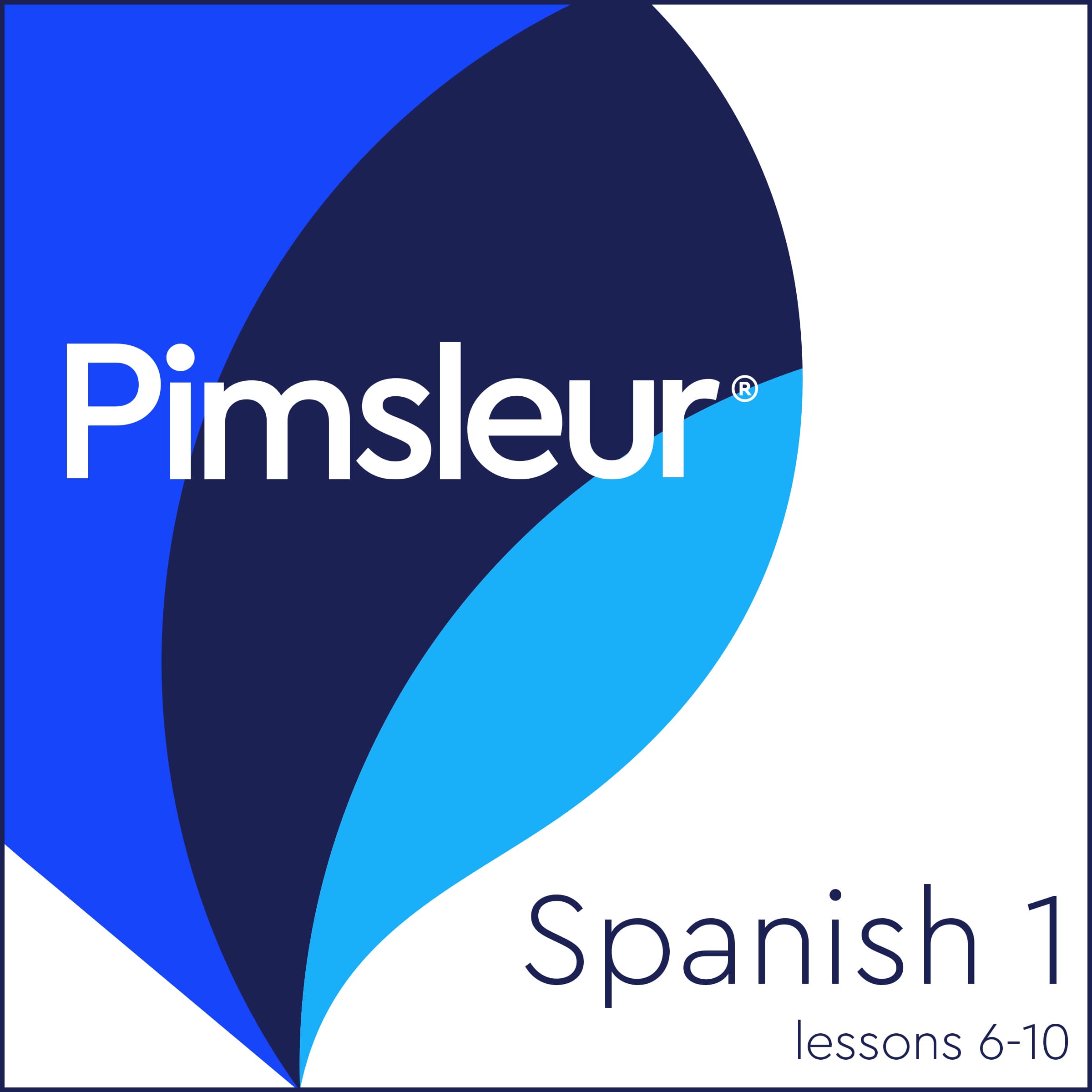 Pimsleur Spanish Level 1 Lessons 6-10 Volume 1: Learn to Speak, Understand, and Read Spanish with Pimsleur Language Programs