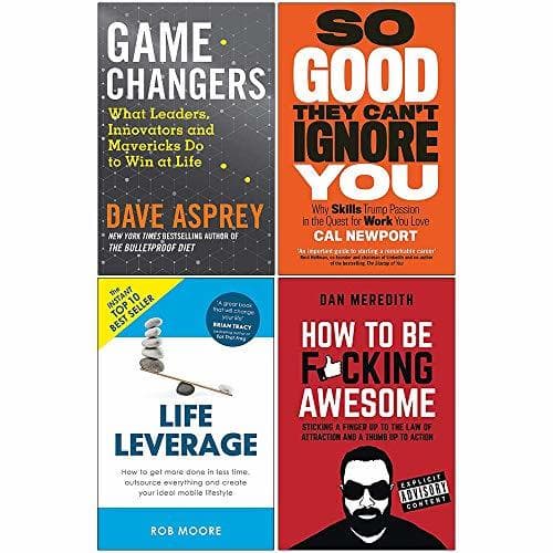 Game Changers, So Good They Cant Ignore You, Life Leverage, How To Be Fcking Awesome 4 Books Collection Set