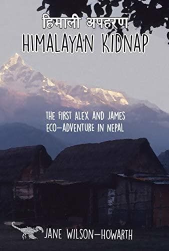 Himalayan Kidnap: The First Alex and James Eco-Adventure in Nepal