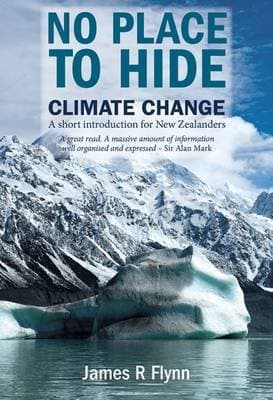 No Place to Hide: Climate Change a short introduction for New Zealanders