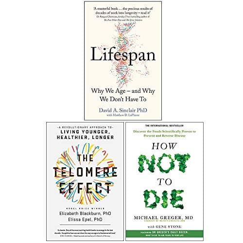 Lifespan / The Telomere Effect / How Not To Die