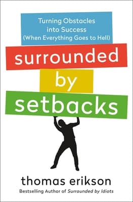 Surrounded by Setbacks: Turning Obstacles into Success