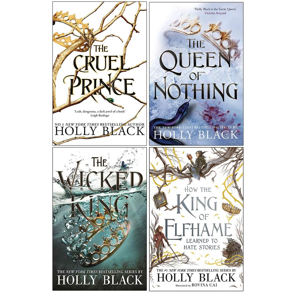 The Cruel Prince / The Wicked King / The Queen of Nothing / How the King of Elfhame Learned to Hate Stories