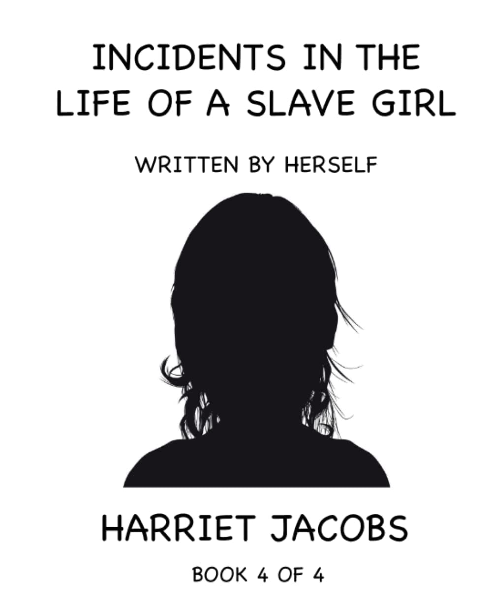 Incidents of the Life of a Slave Girl, Book 4 of 4