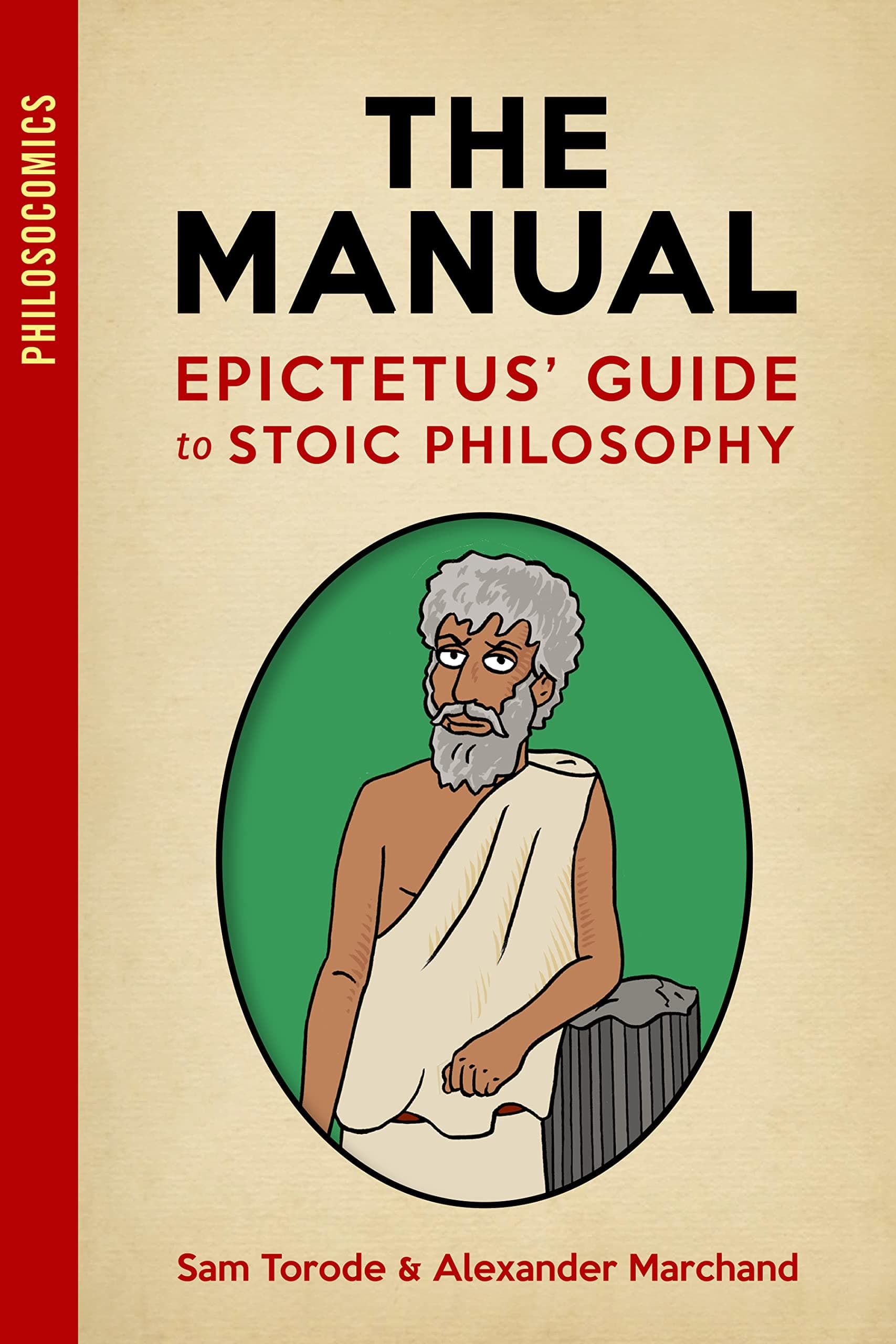 The Manual: Epictetus' Guide to Stoic Philosophy