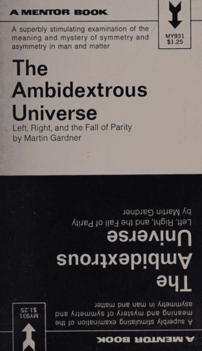 The Ambidextrous Universe