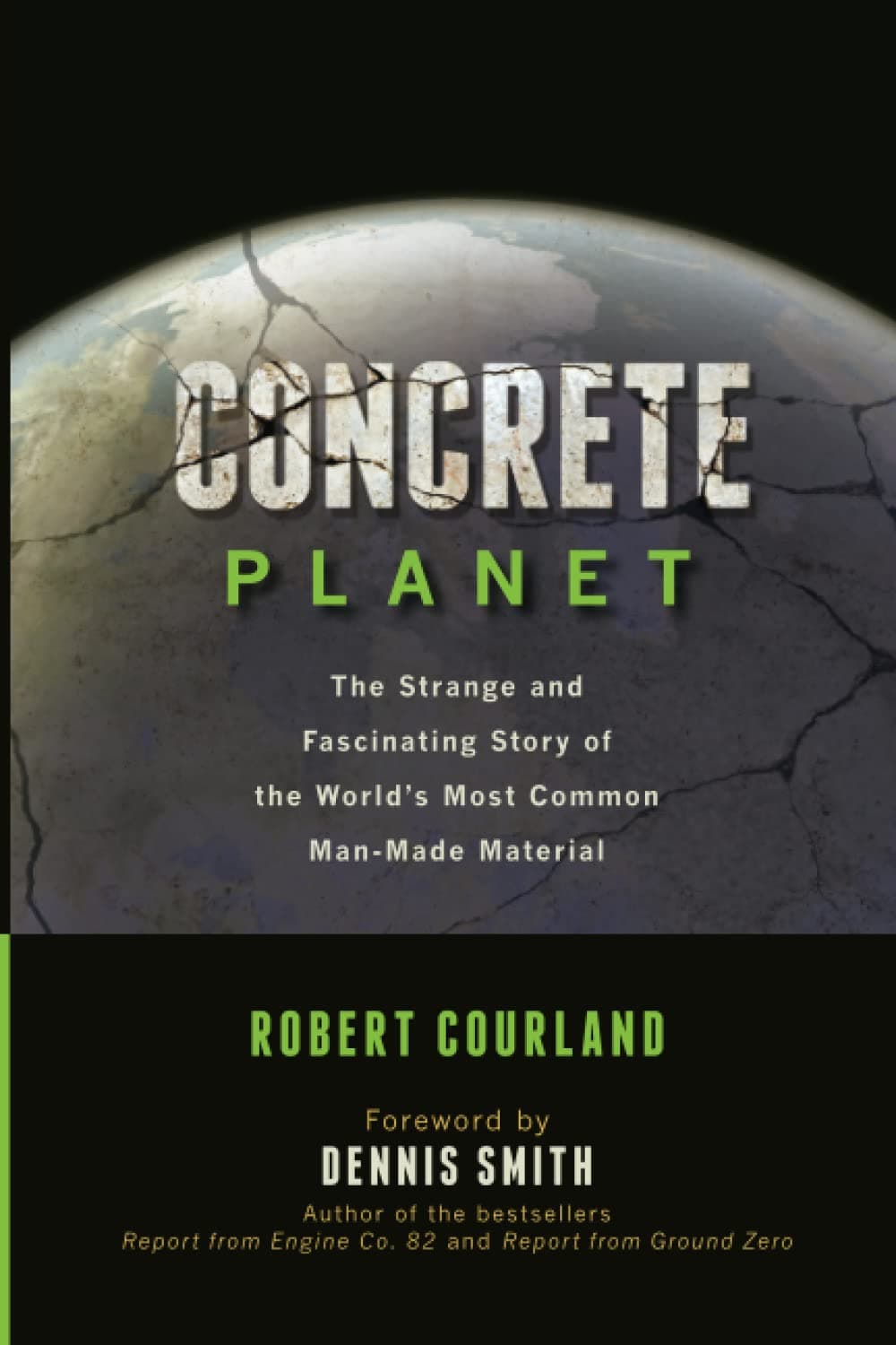 Concrete Planet: The Strange and Fascinating Story of the World's Most Common Man-Made Material