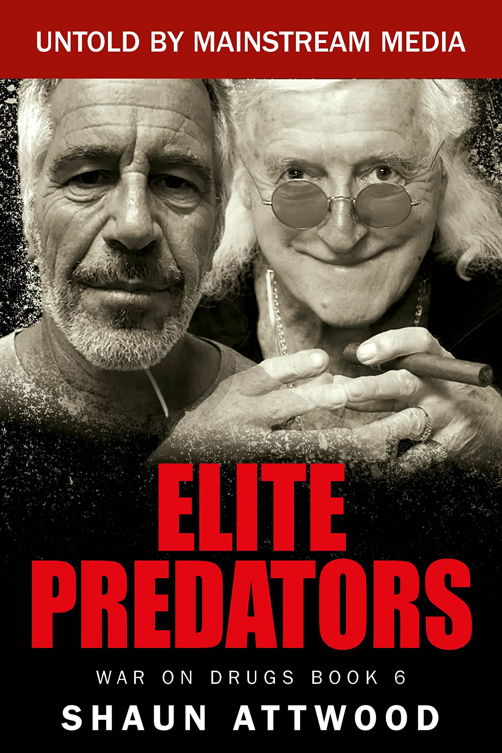 Elite Predators: From Jimmy Savile and Lord Mountbatten to Jeffrey Epstein and Ghislaine Maxwell