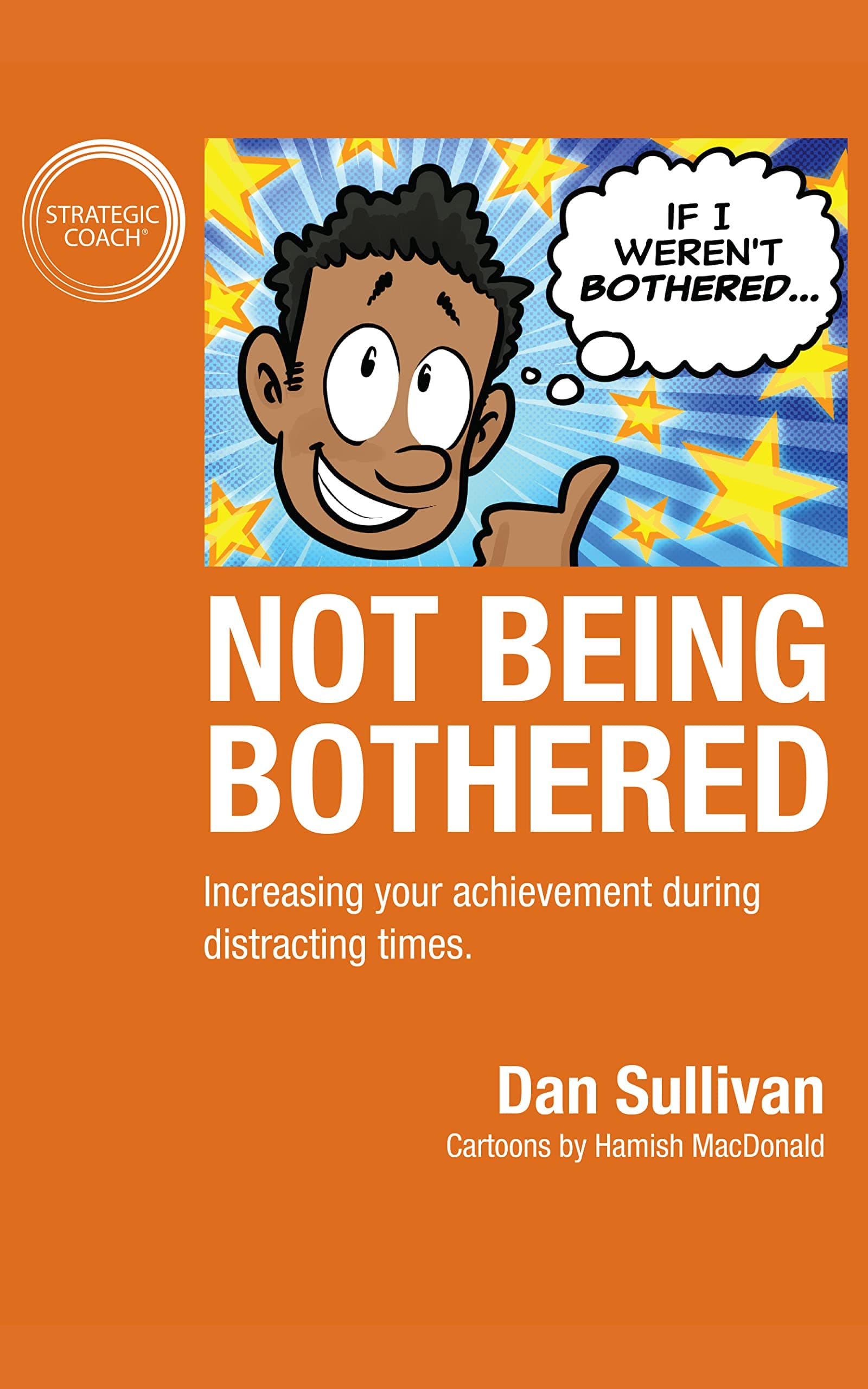 Not Being Bothered: Increasing your achievement during distracting times.