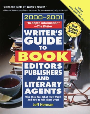 Writer's Guide to Book Editors, Publishers, and Literary Agents, 2000-2001: Who They Are! What They Want! And How to Win Them Over!