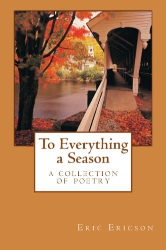To Everything a Season: a collection of poetry