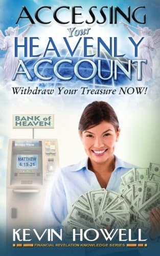 Accessing Your Heavenly Account: Withdraw Your Treasure NOW!