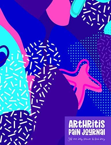 Arthritis Pain Journal: Self Care Daily Planner and Food Diary - Cosmic
