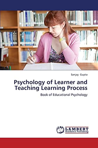 Psychology of Learner and Teaching Learning Process: Book of Educational Psychology