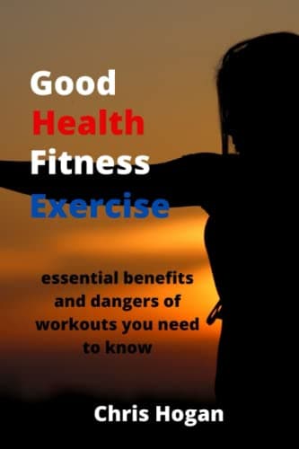 Good health fitness exercise: essential benefits and dangers of workouts you need to know
