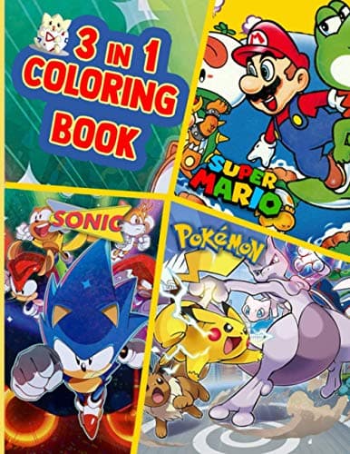 3 in 1 Coloring Book Super Mario Sonic Pokemon: Sweet Gift For Kids Entertaining And Engaging In Art With Numerous Hand Drawn Coloring Designs