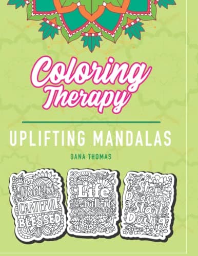 100 Uplifting Mandalas: Motivational Coloring Book Featuring 100 of the World’s Most Beautiful Mandalas for Stress Relief, Motivation & Relaxation: Fun and creative activity/coloring book for everyone