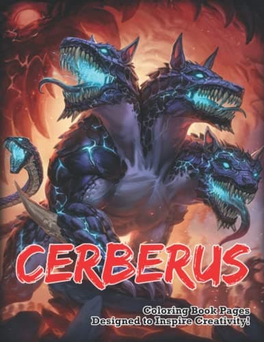 Cerberus Coloring Book: Perfect Colouring Pages For Adults and Kids With Incredible Illustrations Of Cerberus To Color And Have Fun
